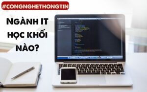 ngành it học khối nào