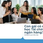 Con-gai-co-nen-hoc-tai-chinh-ngan-hang
