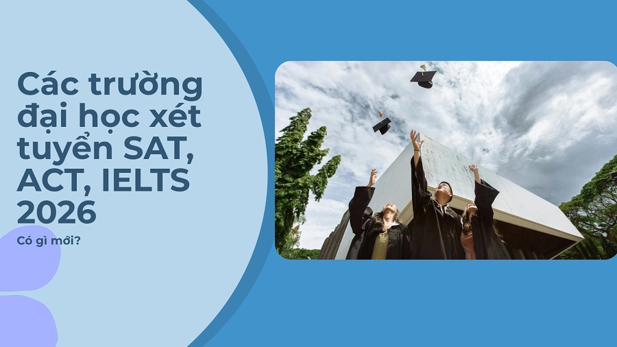 cac-truong-dai-hoc-xet-tuyen-sat-act-ielts