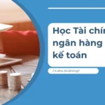 hoc-tai-chinh-ngan-hang-lam-ke-toan